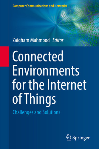 Connected Environments for the Internet of Things: Challenges and Solutions (Computer Communications and Networks) book cover by 