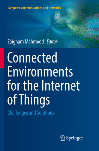 Connected Environments for the Internet of Things: Challenges and Solutions (Computer Communications and Networks) book cover by 