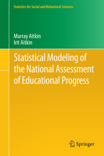 Statistical Modeling of the National Assessment of Educational Progress (Statistics for Social and Behavioral Sciences) book cover by Murray Aitkin, Irit Aitkin