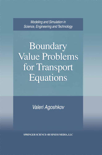 Boundary Value Problems for Transport Equations (Modeling and Simulation in Science, Engineering and Technology) book cover by Valeri Agoshkov