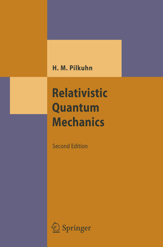 Relativistic Quantum Mechanics (Theoretical and Mathematical Physics) book cover by Hartmut Pilkuhn