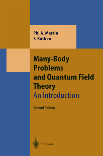 Many-Body Problems and Quantum Field Theory: An Introduction (Theoretical and Mathematical Physics) book cover by Philippe Andre Martin, Francois Rothen