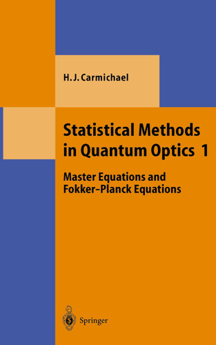 Statistical Methods in Quantum Optics 1: Master Equations and Fokker-Planck Equations (Theoretical and Mathematical Physics) book cover by Howard J. Carmichael