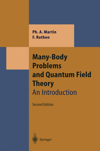 Many-Body Problems and Quantum Field Theory: An Introduction (Theoretical and Mathematical Physics) book cover by Philippe Andre Martin, Francois Rothen
