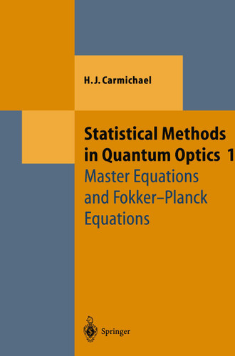 Statistical Methods in Quantum Optics 1: Master Equations and Fokker-Planck Equations (Theoretical and Mathematical Physics) book cover by Howard J. Carmichael