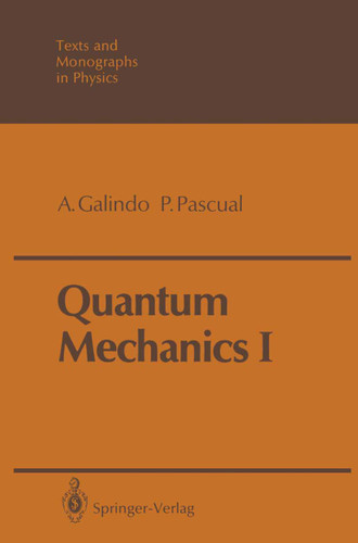 Quantum Mechanics I (Theoretical and Mathematical Physics) book cover by Alberto Galindo, Pedro Pascual