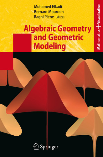Algebraic Geometry and Geometric Modeling (Mathematics and Visualization) book cover by 