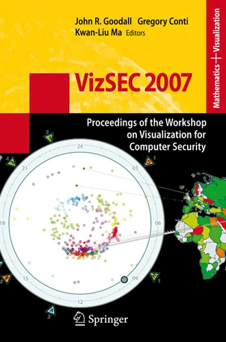VizSEC 2007: Proceedings of the Workshop on Visualization for Computer Security (Mathematics and Visualization) book cover by 