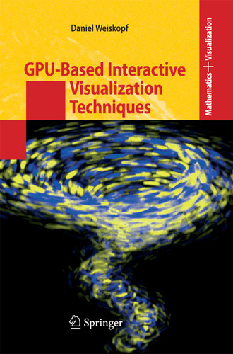 GPU-Based Interactive Visualization Techniques (Mathematics and Visualization) book cover by Daniel Weiskopf