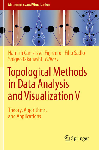 Topological Methods in Data Analysis and Visualization V: Theory, Algorithms, and Applications (Mathematics and Visualization) book cover by 