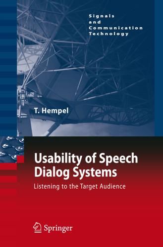 Usability of Speech Dialog Systems: Listening to the Target Audience (Signals and Communication Technology) book cover by 