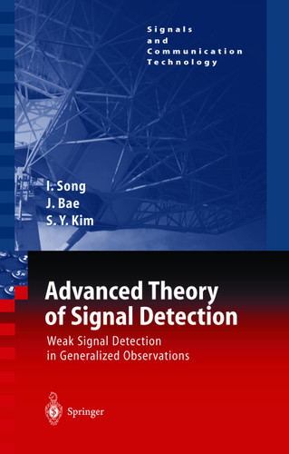 Advanced Theory of Signal Detection: Weak Signal Detection in Generalized Observations (Signals and Communication Technology) book cover by Iickho Song, Jinsoo Bae, Sun Yong Kim