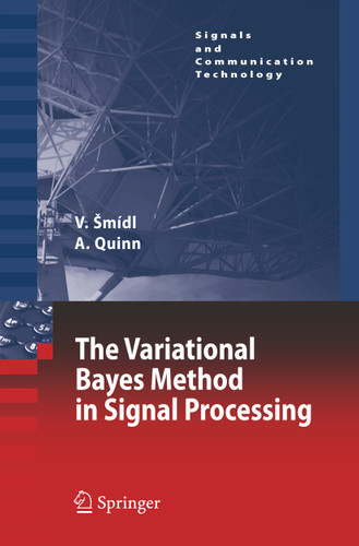 The Variational Bayes Method in Signal Processing (Signals and Communication Technology) book cover by Václav Šmídl, Anthony Quinn