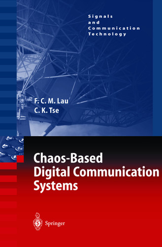 Chaos-Based Digital Communication Systems: Operating Principles, Analysis Methods, and Performance Evaluation (Signals and Communication Technology) book cover by Francis C.M. Lau, Chi K. Tse
