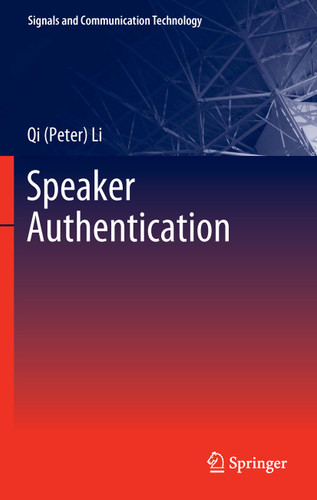 Speaker Authentication (Signals and Communication Technology) book cover by Qi (Peter) Li