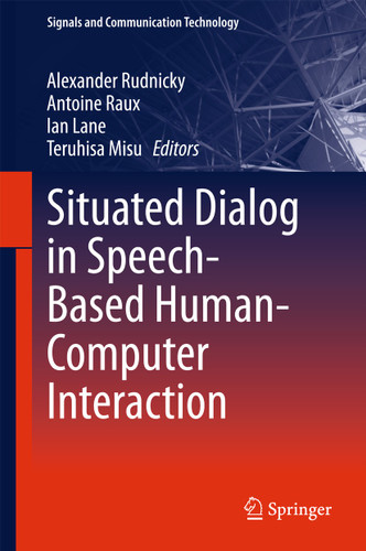 Situated Dialog in Speech-Based Human-Computer Interaction (Signals and Communication Technology) book cover by 
