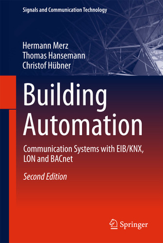 Building Automation: Communication systems with EIB/KNX, LON and BACnet (Signals and Communication Technology) book cover by Hermann Merz, Thomas Hansemann, Christof Hübner