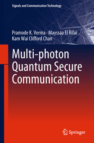 Multi-photon Quantum Secure Communication (Signals and Communication Technology) book cover by Pramode K. Verma, Mayssaa El Rifai, Kam Wai Clifford Chan