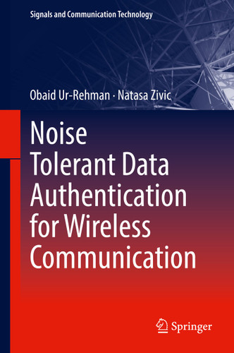 Noise Tolerant Data Authentication for Wireless Communication (Signals and Communication Technology) book cover by Obaid Ur-Rehman, Natasa Zivic