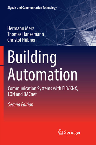 Building Automation: Communication systems with EIB/KNX, LON and BACnet (Signals and Communication Technology) book cover by Hermann Merz, Thomas Hansemann, Christof Hübner