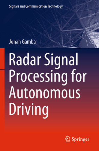Radar Signal Processing for Autonomous Driving (Signals and Communication Technology) book cover by Jonah Gamba