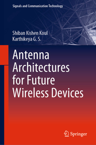 Antenna Architectures for Future Wireless Devices (Signals and Communication Technology) book cover by Shiban Kishen Koul, Karthikeya G. S.