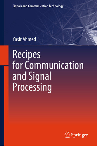 Recipes for Communication and Signal Processing (Signals and Communication Technology) book cover by Yasir Ahmed