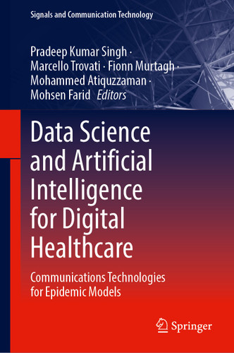 Data Science and Artificial Intelligence for Digital Healthcare: Communications Technologies for Epidemic Models (Signals and Communication Technology) book cover by 