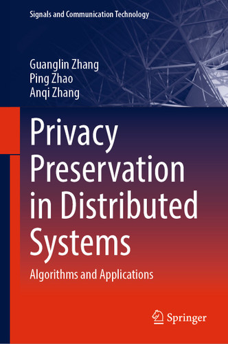 Privacy Preservation in Distributed Systems: Algorithms and Applications (Signals and Communication Technology) book cover by Guanglin Zhang, Ping Zhao, Anqi Zhang