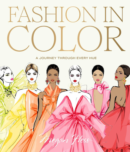 Fashion in Color: A Journey Through Every Hue book cover by Megan Hess