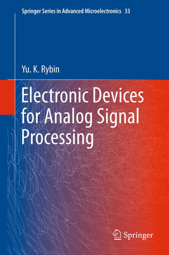 Electronic Devices for Analog Signal Processing (Springer Series in Advanced Microelectronics #33) book cover by Yu. K. Rybin