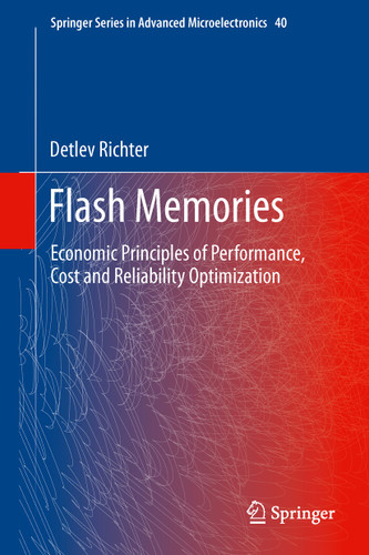 Flash Memories: Economic Principles of Performance, Cost and Reliability Optimization (Springer Series in Advanced Microelectronics #40) book cover by Detlev Richter