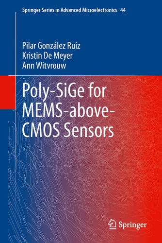Poly-SiGe for MEMS-above-CMOS Sensors (Springer Series in Advanced Microelectronics #44) book cover by Pilar Gonzalez Ruiz, Kristin De Meyer, Ann Witvrouw
