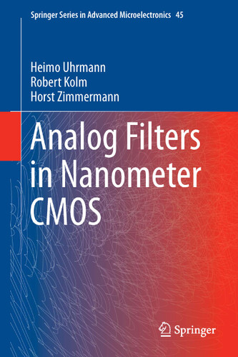 Analog Filters in Nanometer CMOS (Springer Series in Advanced Microelectronics #45) book cover by Heimo Uhrmann, Robert Kolm, Horst Zimmermann