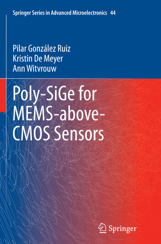Poly-SiGe for MEMS-above-CMOS Sensors (Springer Series in Advanced Microelectronics #44) book cover by Pilar Gonzalez Ruiz, Kristin De Meyer, Ann Witvrouw