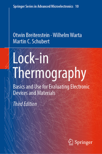 Lock-in Thermography: Basics and Use for Evaluating Electronic Devices and Materials (Springer Series in Advanced Microelectronics #10) book cover by Otwin Breitenstein, Wilhelm Warta, Martin C. Schubert