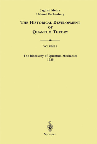 The Discovery of Quantum Mechanics 1925 (The Historical Development of Quantum Theory #2) book cover by Jagdish Mehra, Helmut Rechenberg