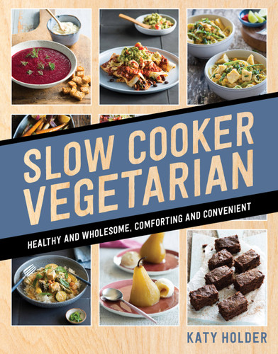 Slow Cooker - Vegetarian book cover by Katy Holder