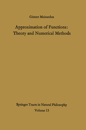 Approximation of Functions: Theory and Numerical Methods (Springer Tracts in Natural Philosophy #13) book cover by Günter Meinardus