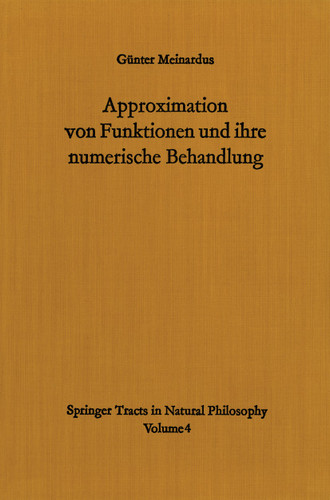 Approximation von Funktionen und ihre numerische Behandlung (Springer Tracts in Natural Philosophy #4) book cover by Günter Meinardus