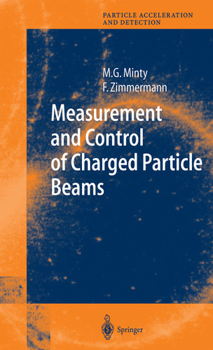 Measurement and Control of Charged Particle Beams (Particle Acceleration and Detection) book cover by Michiko G. Minty, Frank Zimmermann