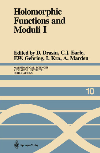 Holomorphic Functions and Moduli I: Proceedings of a Workshop held March 13–19, 1986 (Mathematical Sciences Research Institute Publications #10) book cover by 