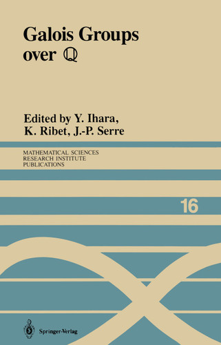 Galois Groups over ?: Proceedings of a Workshop Held March 23–27, 1987 (Mathematical Sciences Research Institute Publications #16) book cover by 