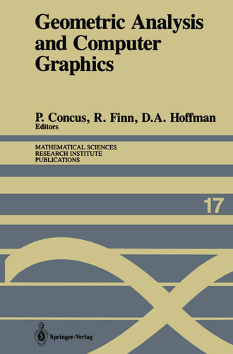 Geometric Analysis and Computer Graphics: Proceedings of a Workshop held May 23–25, 1988 (Mathematical Sciences Research Institute Publications #17) book cover by 