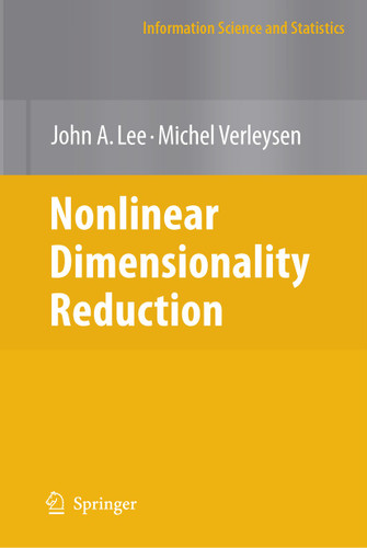 Nonlinear Dimensionality Reduction (Information Science and Statistics) book cover by John A. Lee, Michel Verleysen