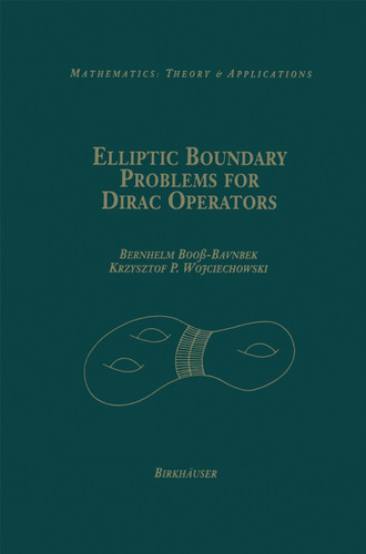 Elliptic Boundary Problems for Dirac Operators (Mathematics: Theory & Applications) book cover by Bernhelm Booß-Bavnbek, Krzysztof P. Wojciechhowski