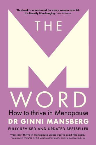 The M Word: How to thrive in menopause; fully revised and updated bestseller book cover by Dr. Ginni Mansberg
