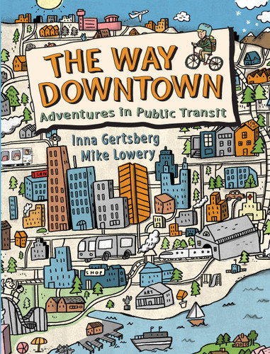 The Way Downtown: Adventures in Public Transit book cover by Inna Gertsberg