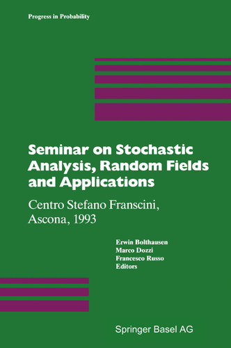 Seminar on Stochastic Analysis, Random Fields and Applications: Centro Stefano Franscini, Ascona, 1993 (Progress in Probability #36) book cover by 