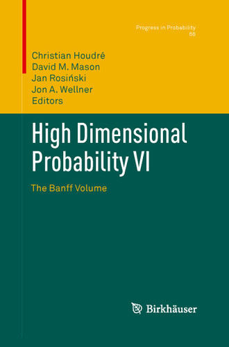 High Dimensional Probability VI: The Banff Volume (Progress in Probability #66) book cover by 